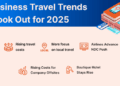 What are the Business travel trends 2025?